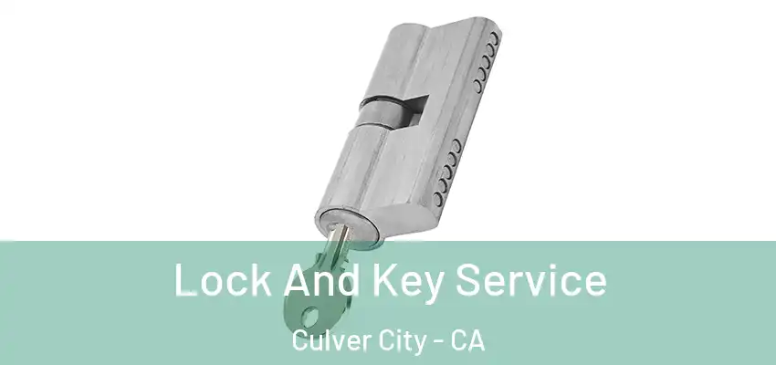  Lock And Key Service Culver City - CA